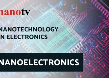 Nanotechnology in Electronics - NANOELECTRONICS | Nano Tv, Nano Digest